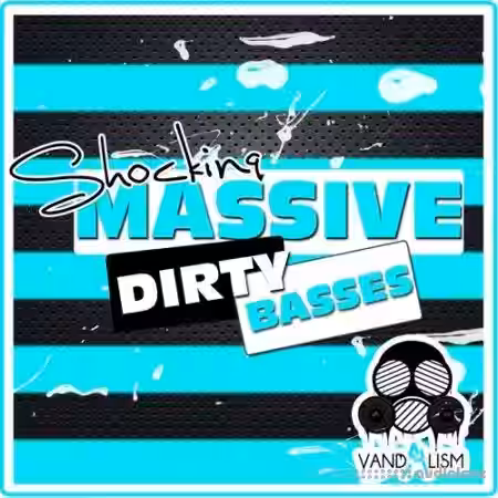 Vandalism Shocking Massive Dirty Basses [WAV, Synth Presets] - Sample Pack Artwork