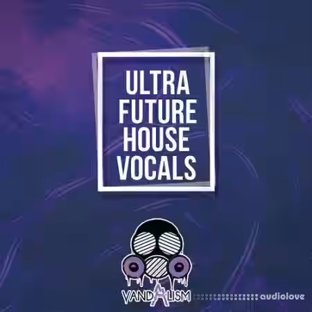 Vandalism Ultra Future House Vocals [WAV, MiDi] - Sample Pack Artwork
