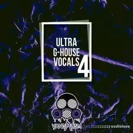 Vandalism Ultra G-House Vocals 4 [WAV] - Sample Pack Artwork