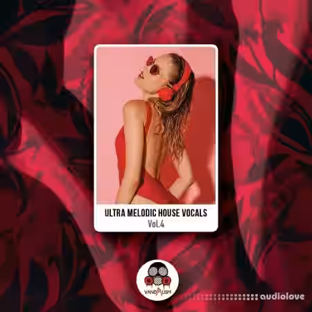 Vandalism Ultra Melodic House Vocals 4 [WAV, MiDi] - Sample Pack Artwork