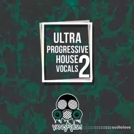 Vandalism Ultra Progressive House Vocals 2 [WAV, MiDi] - Sample Pack Artwork