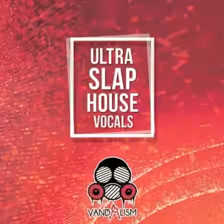 Vandalism Ultra Slap House Vocals [WAV] - Sample Pack Artwork