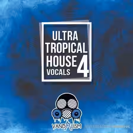 Vandalism Ultra Tropical House Vocals 4 [WAV, MiDi] - Sample Pack Artwork