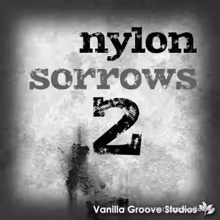 Vanilla Groove Studios Nylon Sorrows 2 [WAV, AiFF] - Sample Pack Artwork