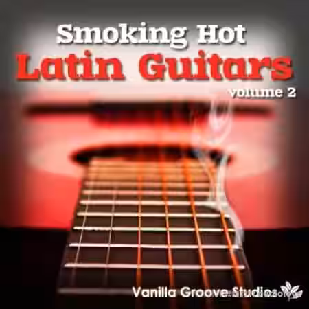 Vanilla Groove Studios Smoking Hot Latin Guitars 2 [WAV, AiFF] - Sample Pack Artwork