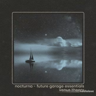 Venus Theory Nocturna Future Garage Essentials [WAV, Synth Presets]