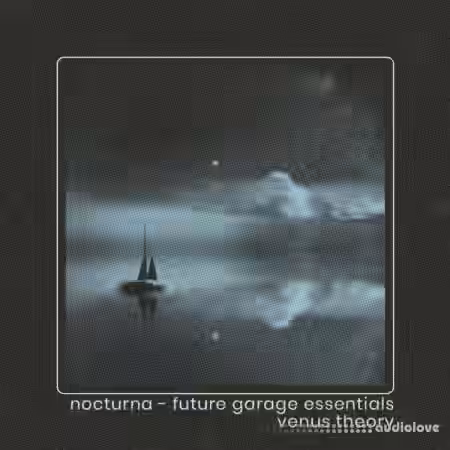 Venus Theory Nocturna Future Garage Essentials [WAV, Synth Presets] - Sample Pack Artwork