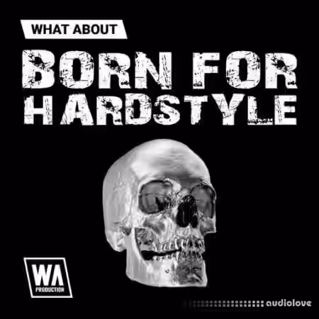 WA Production What About: Born for Hardstyle [WAV] - Sample Pack Artwork