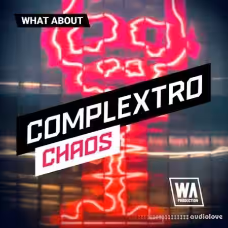 W. A. Production What About: Complextro Chaos [WAV] - Sample Pack Artwork