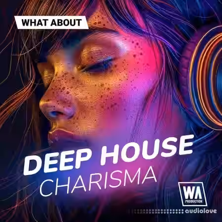 W. A. Production What About: Deep House Charisma [WAV, MiDi, Synth Presets] - Sample Pack Artwork