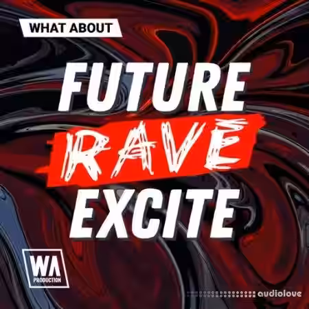 W. A. Production What About:  Future Rave Excite [WAV] - Sample Pack Artwork