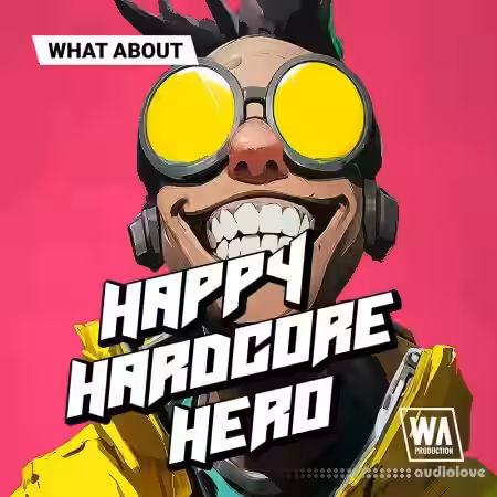 W. A. Production What About: Happy Hardcore Hero [WAV, MiDi, Synth Presets] - Sample Pack Artwork
