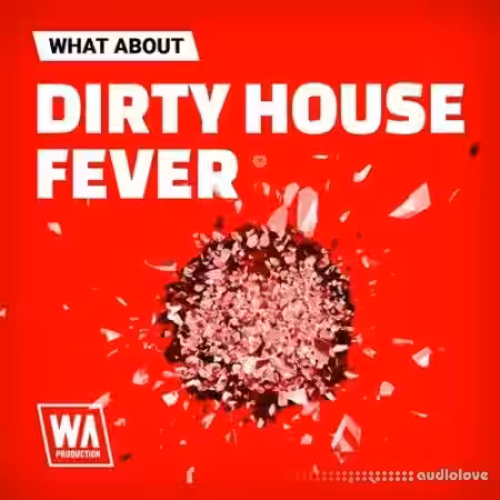 WA Production Dirty House Fever [WAV, MiDi, Synth Presets] - Sample Pack Artwork