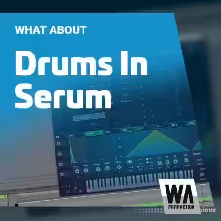 WA Production Drums In Serum [TUTORiAL] - Sample Pack Artwork