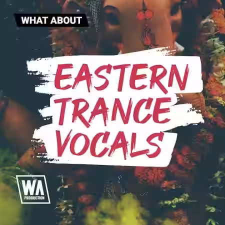 WA Production Eastern Trance Vocals [WAV, MiDi, Synth Presets] - Sample Pack Artwork