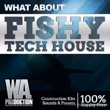 WA Production Fishy Tech House [WAV, MiDi, Synth Presets] - Sample Pack Artwork