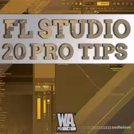 WA Production FL Studio 20 Pro Tips [TUTORiAL] - Sample Pack Artwork