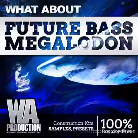WA Production Future Bass MEGALODON [WAV, MiDi, Synth Presets, DAW Templates] - Sample Pack Artwork