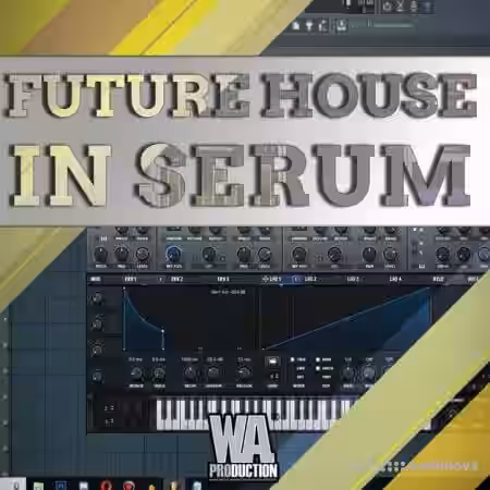 WA Production Future House In Serum [TUTORiAL] - Sample Pack Artwork