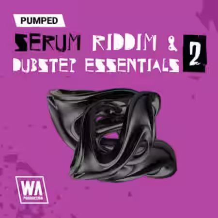 WA Production Pumped Serum Riddim and Dubstep Essentials 2 [Synth Presets] - Sample Pack Artwork