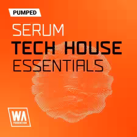 WA Production Pumped Serum Tech House Essentials [Synth Presets] - Sample Pack Artwork
