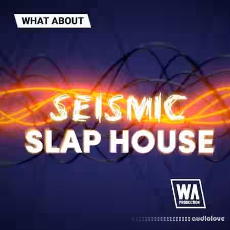 WA Production Seismic Slap House [WAV, MiDi, Synth Presets] - Sample Pack Artwork
