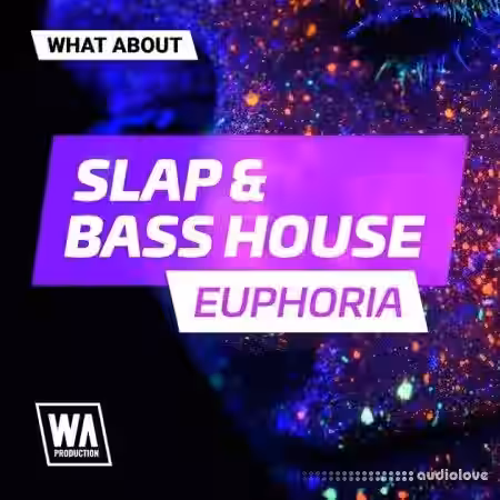WA Production Slap and Bass House Euphoria [WAV] - Sample Pack Artwork