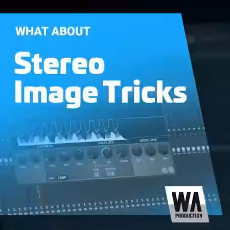 WA Production Stereo Image Tricks With Native FL Studio Plugins [TUTORiAL] - Sample Pack Artwork