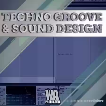 WA Production Techno Groove And Sound Design [TUTORiAL] - Sample Pack Artwork