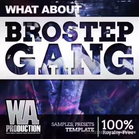 WA Production What About Brostep Gang [WAV, Synth Presets, DAW Templates] - Sample Pack Artwork