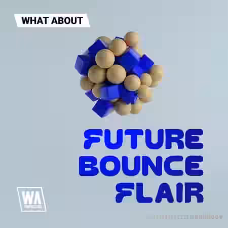 WA Production What About Future Bounce Flair [WAV, MiDi, Synth Presets] - Sample Pack Artwork