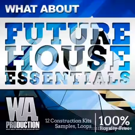 WA Production What About Future House Essentials [WAV, MiDi, Synth Presets, DAW Templates] - Sample Pack Artwork