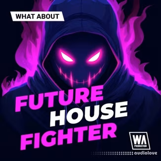 WA Production What About: Future House Fighter [WAV]