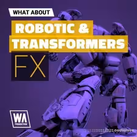 WA Production What About Robotic and Transformers FX [WAV] - Sample Pack Artwork