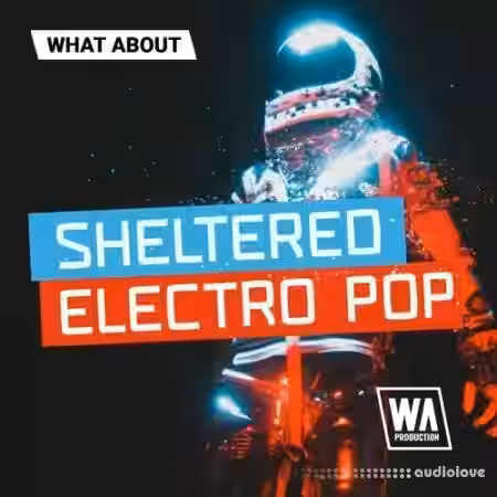 WA Production What About Sheltered Electro Pop [WAV, MiDi, Synth Presets] - Sample Pack Artwork