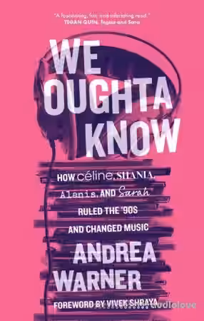 We Oughta Know: How Celine, Shania, Alanis, and Sarah Ruled the '90s and Changed Music - Sample Pack Artwork