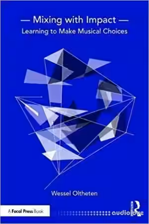 Wessel Oltheten Mixing with Impact Learning to Make Musical Choices - Sample Pack Artwork