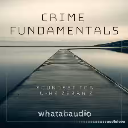 Whatabaudio Crime Fundamentals [Synth Presets] - Sample Pack Artwork