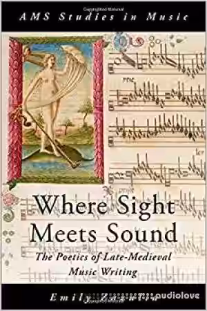 Where Sight Meets Sound: The Poetics of Late-Medieval Music Writing - Sample Pack Artwork
