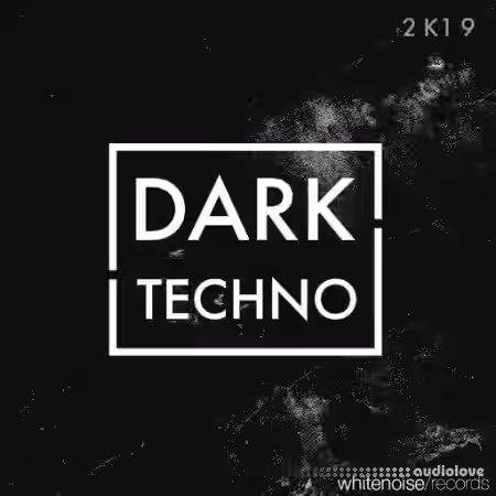 Whitenoise Records Dark Techno 2K19 [WAV] - Sample Pack Artwork