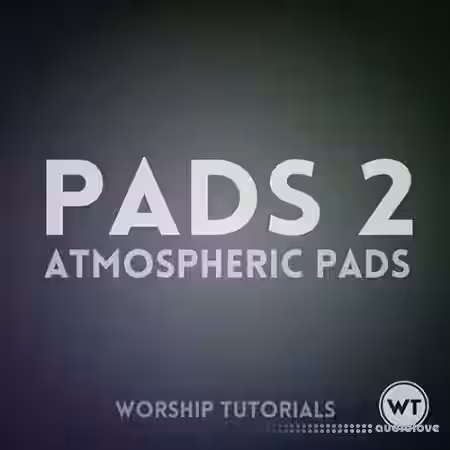 Worship Tutorials Pads 2 Atmospheric Pads [WAV] - Sample Pack Artwork