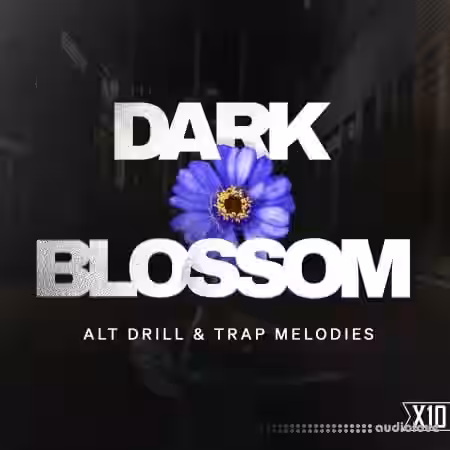 X10 Dark Blossom: Alt Drill and Trap Melodies [WAV] - Sample Pack Artwork
