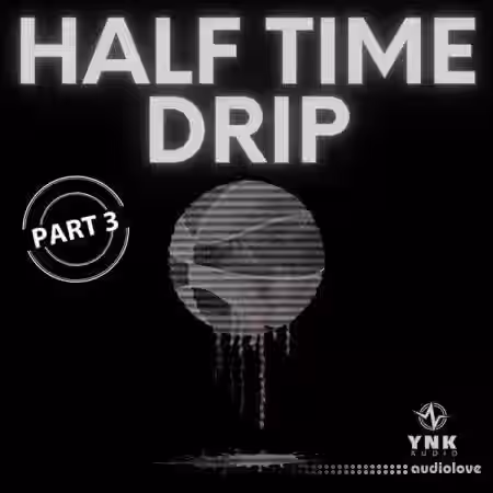 YnK Audio Half Time Drip Part3 [WAV] - Sample Pack Artwork
