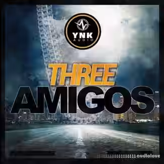 YnK Audio Three Amigos [WAV, MiDi, FL Studio]