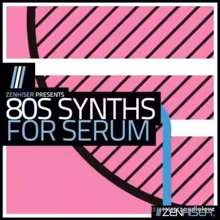 Zenhiser 80s Synths for Serum [MULTiFORMAT] - Sample Pack Artwork