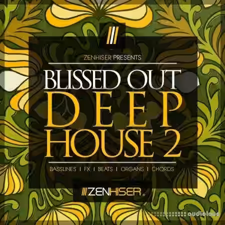 Zenhiser Blissed Out Deep House 2 [WAV] - Sample Pack Artwork