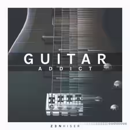 Zenhiser Guitar Addict [WAV, MiDi] - Sample Pack Artwork