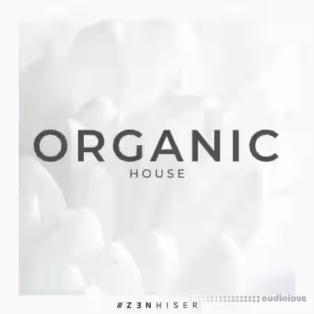 Zenhiser Organic House [WAV] - Sample Pack Artwork