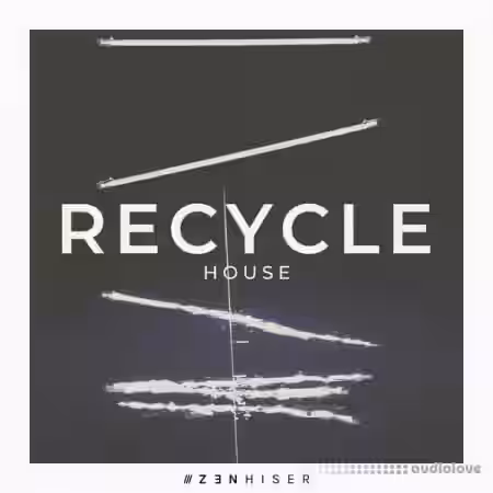 Zenhiser Recycle House [WAV] - Sample Pack Artwork