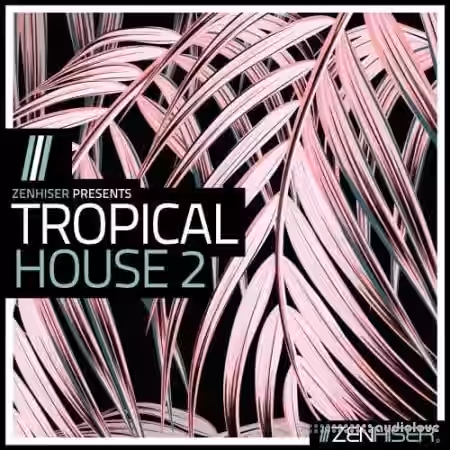 Zenhiser Tropical House 2 [WAV, MiDi] - Sample Pack Artwork